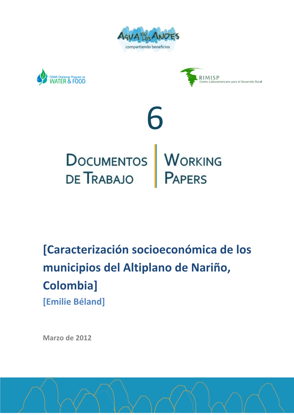 Caracterización Socioeconómica De Los Municipios Del Altiplano De Nariño, Colombia] [Emilie Béland]