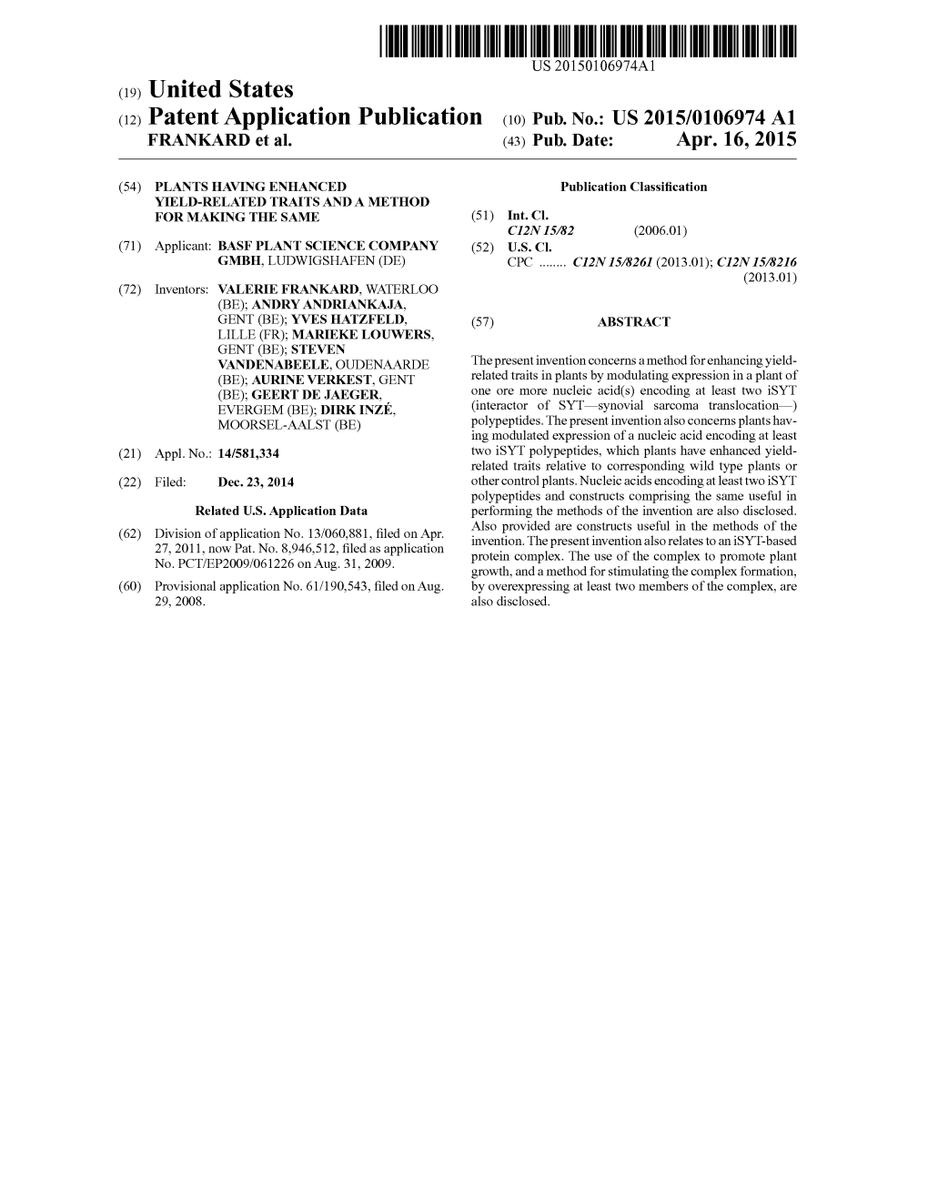 (12) Patent Application Publication (10) Pub. No.: US 2015/0106974 A1 FRANKARD Et Al