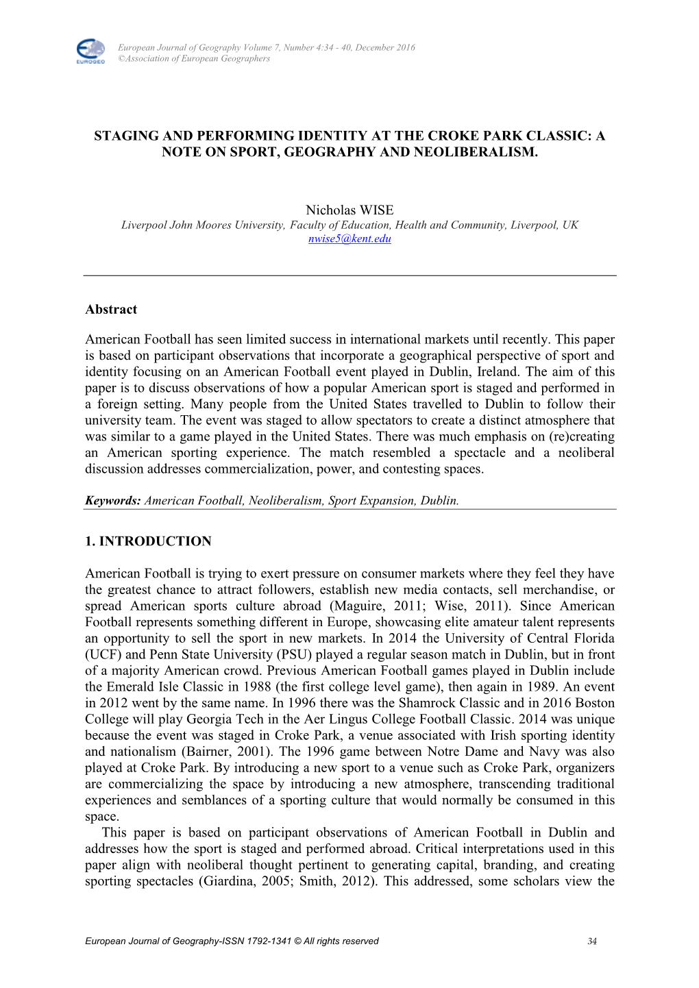 STAGING and PERFORMING IDENTITY at the CROKE PARK CLASSIC: a NOTE on SPORT, GEOGRAPHY and NEOLIBERALISM. Nicholas WISE Abstract