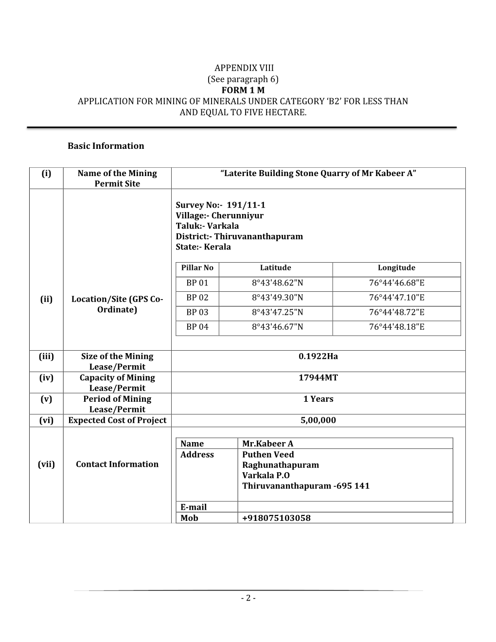 APPENDIX VIII (See Paragraph 6) FORM 1 M APPLICATION for MINING of MINERALS UNDER CATEGORY ‘B2’ for LESS THAN and EQUAL to FIVE HECTARE