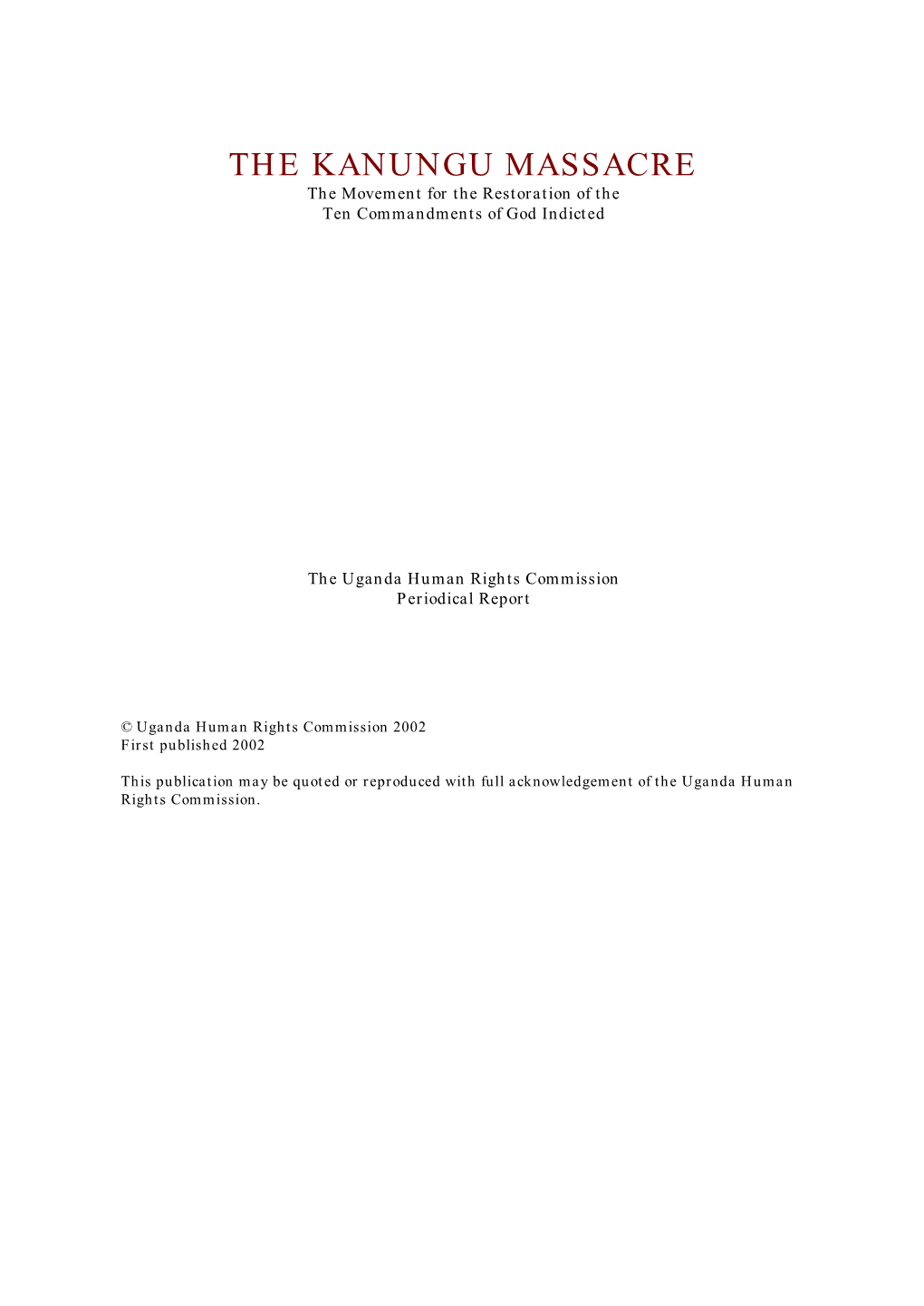 THE KANUNGU MASSACRE the Movement for the Restoration of the Ten Commandments of God Indicted