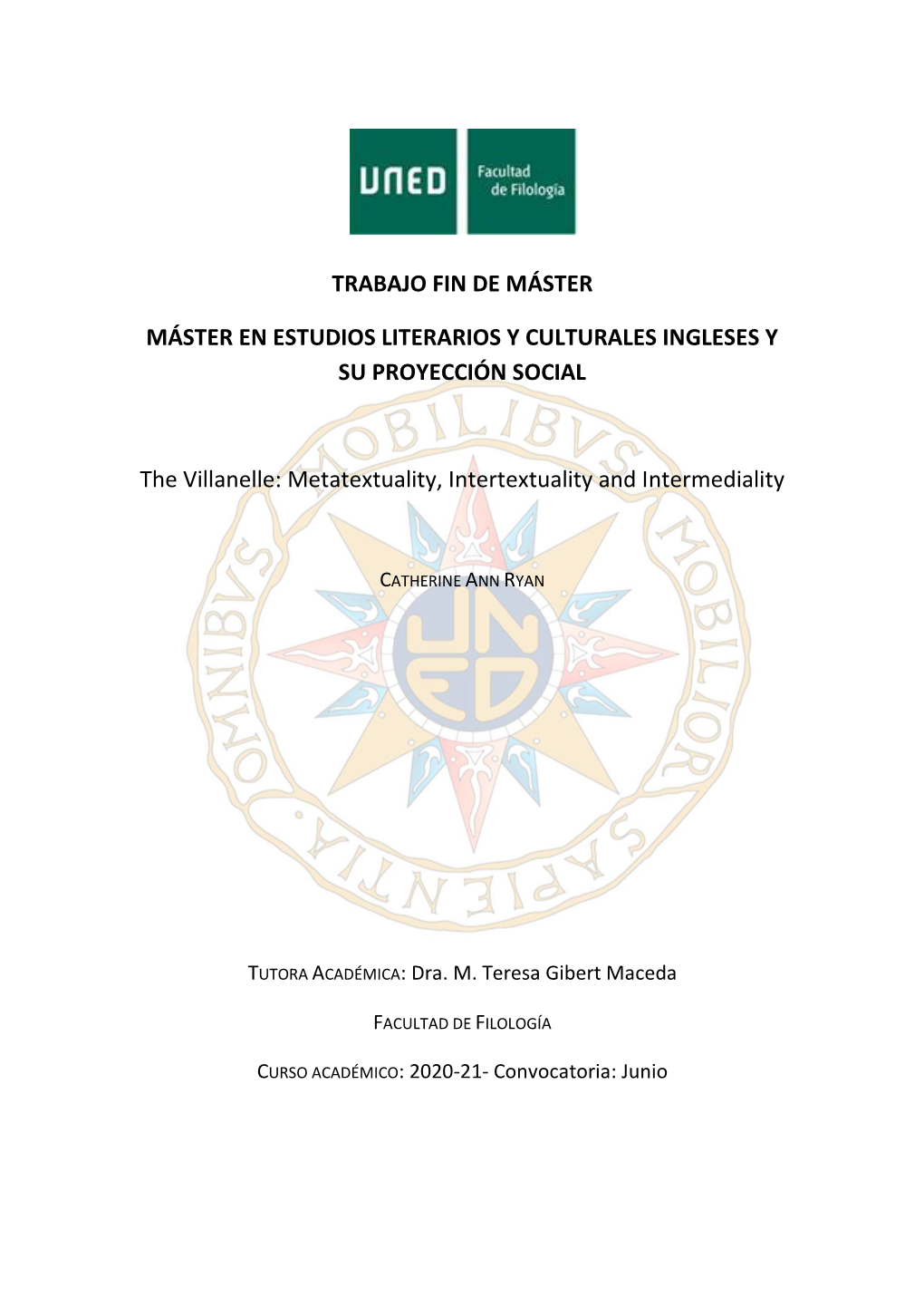 TRABAJO FIN DE MASTER EN ESTUDIOS LITERARIOS Y CULTURALES INGLESES Y SU PROYECCIÓN SOCIAL the Villanelle: Metatextuality, Intertextuality and Intermediality