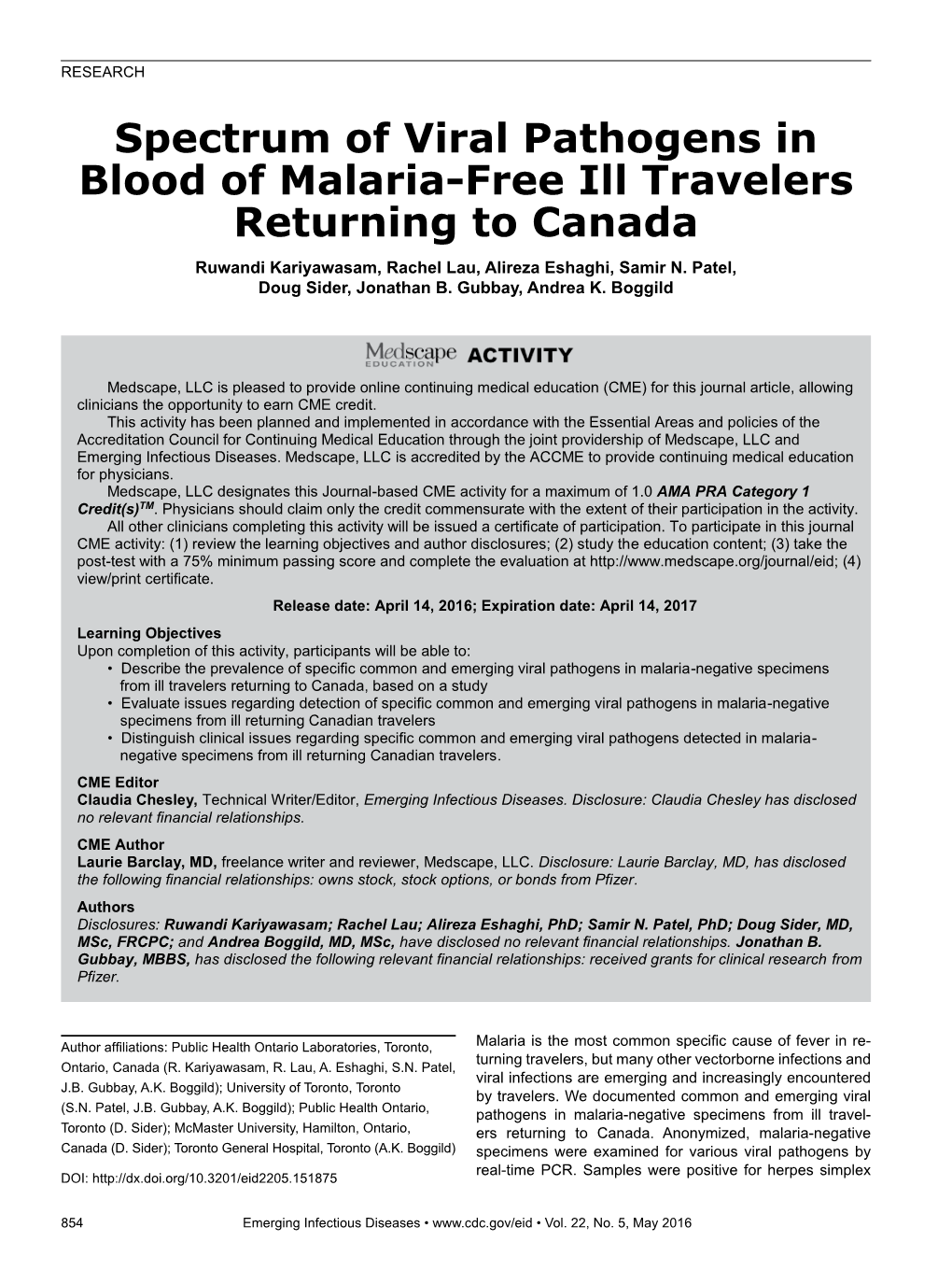 Spectrum of Viral Pathogens in Blood of Malaria-Free Ill Travelers Returning to Canada Ruwandi Kariyawasam, Rachel Lau, Alireza Eshaghi, Samir N