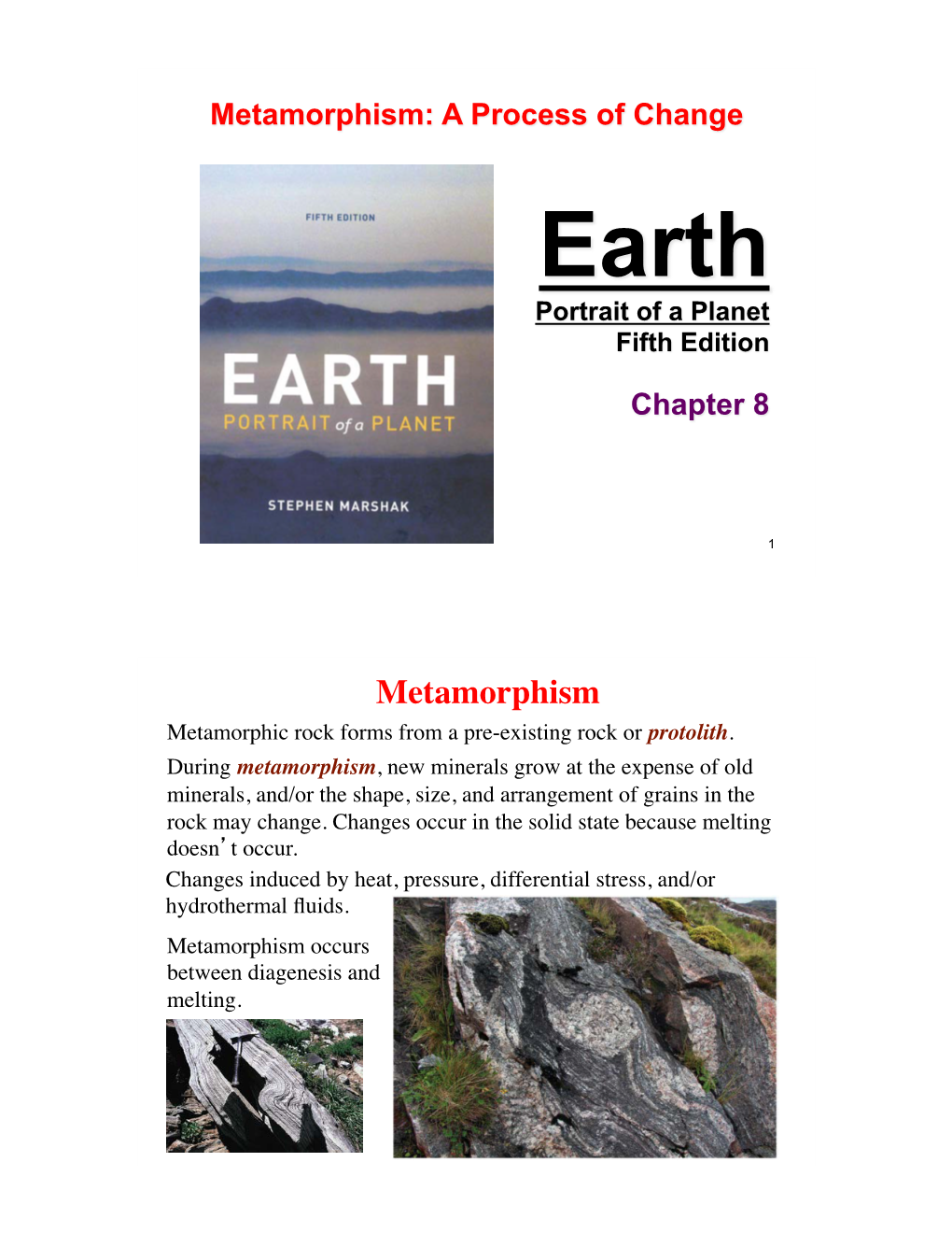 Metamorphism: a Process of Change Earth Portrait of a Planet Fifth Edition