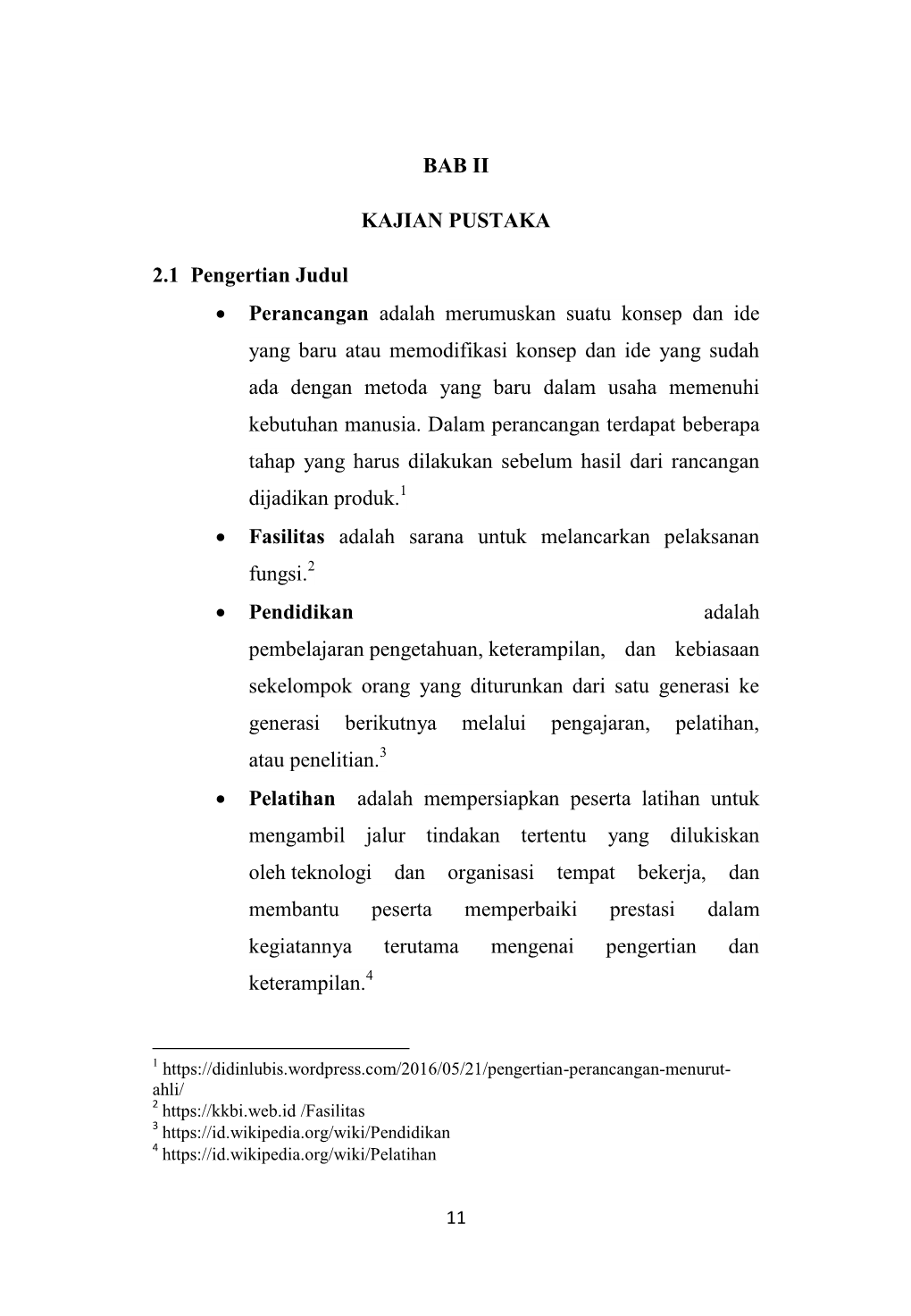 BAB II KAJIAN PUSTAKA 2.1 Pengertian Judul • Perancangan Adalah Merumuskan Suatu Konsep Dan Ide Yang Baru Atau Memodifikasi Ko