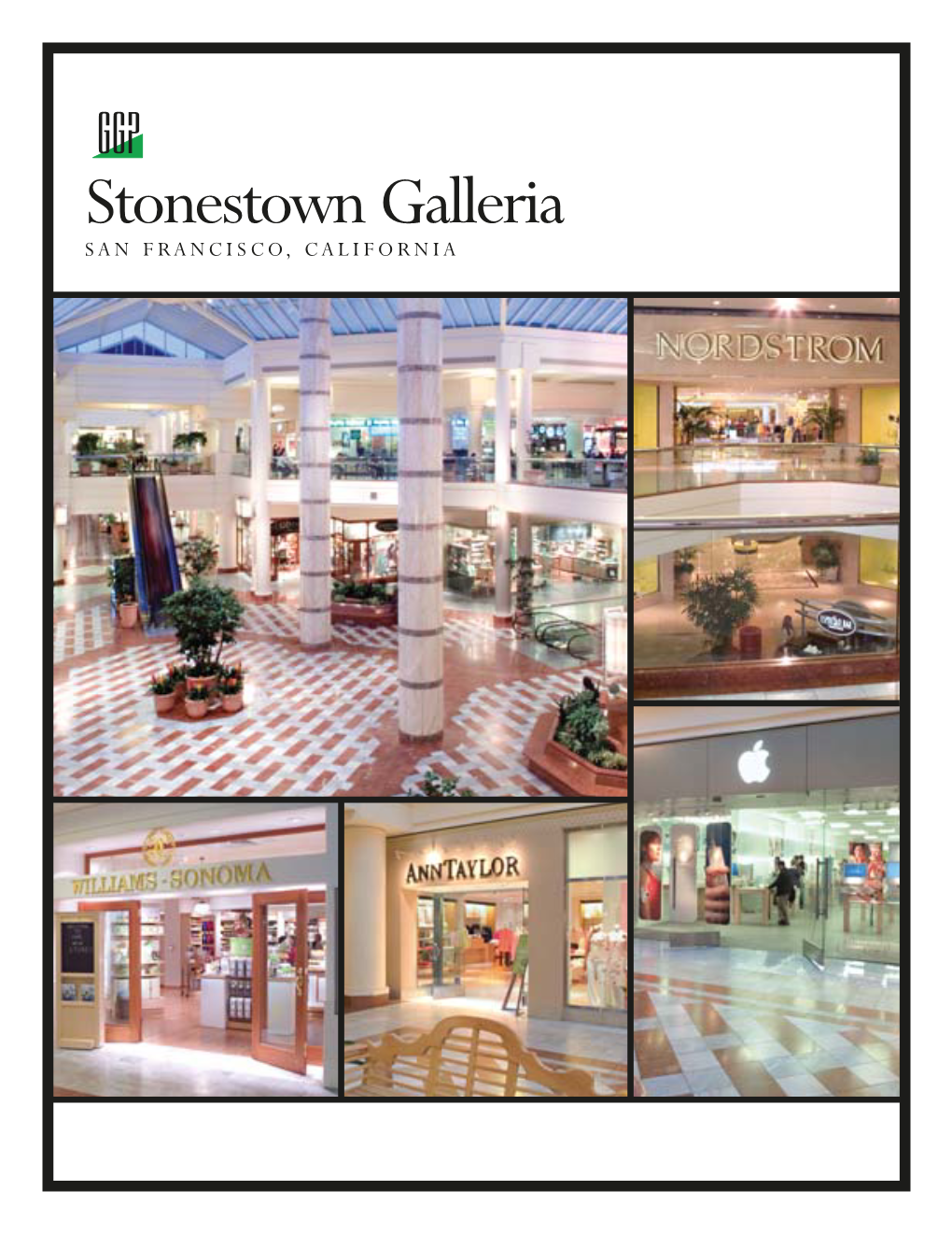 Stonestown Galleria SAN FRANCISCO, CALIFORNIA Stonestown Galleria SAN FRANCISCO, CALIFORNIA