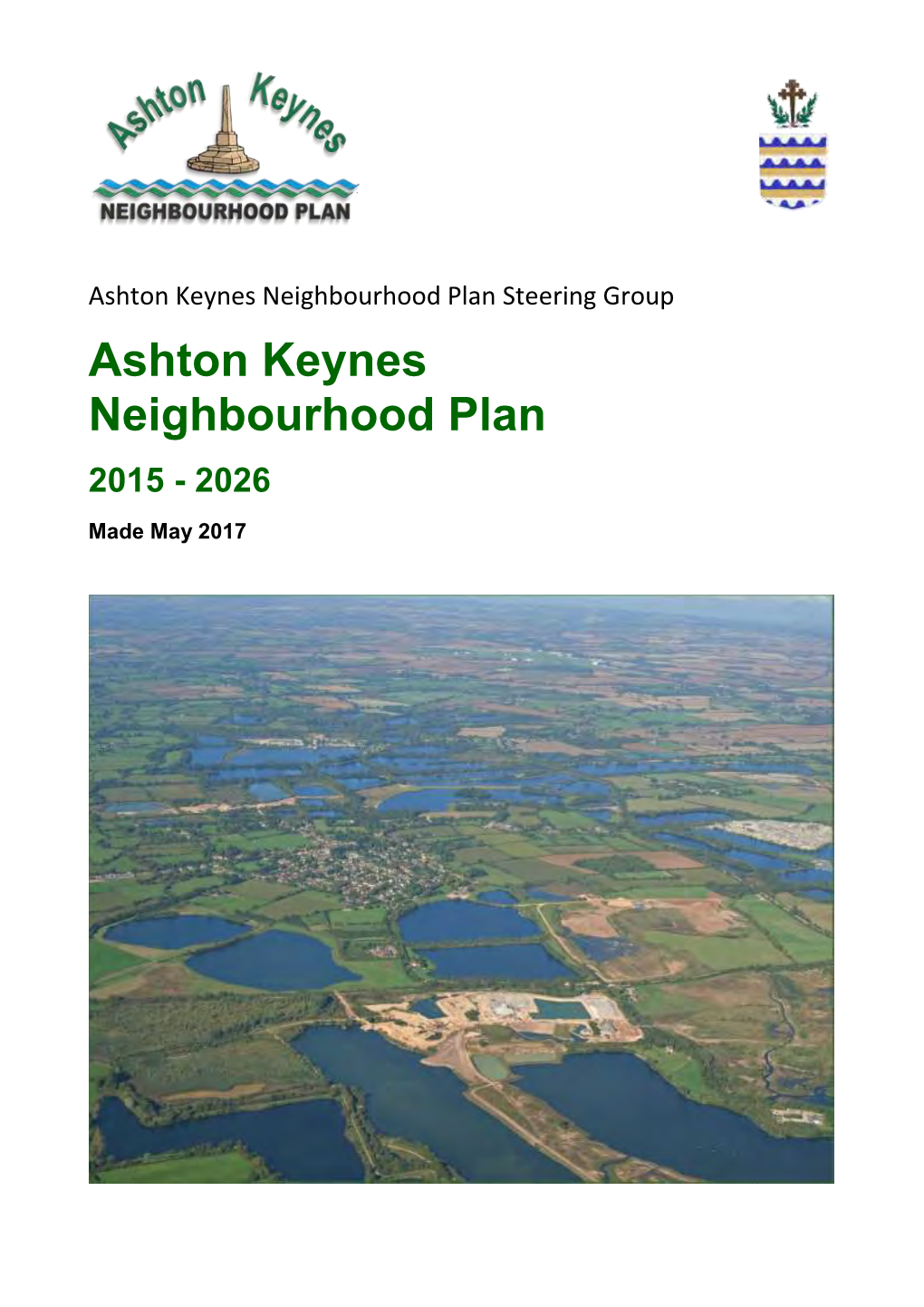 Ashton Keynes Neighbourhood Plan Steering Group Ashton Keynes Neighbourhood Plan 2015 - 2026
