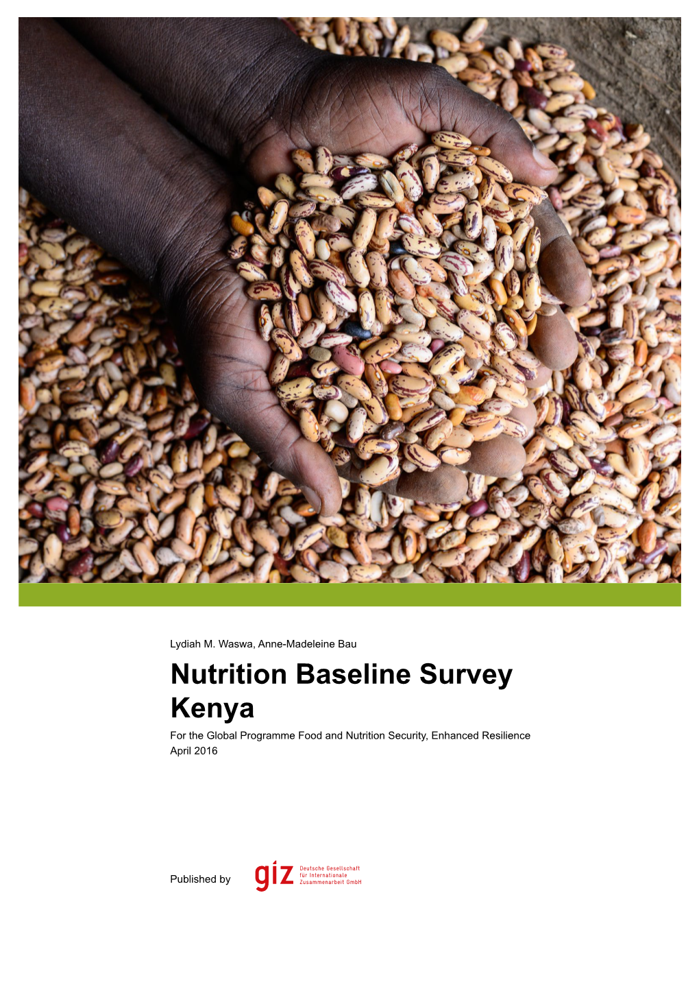 Nutrition Baseline Survey Kenya for the Global Programme Food and Nutrition Security, Enhanced Resilience April 2016