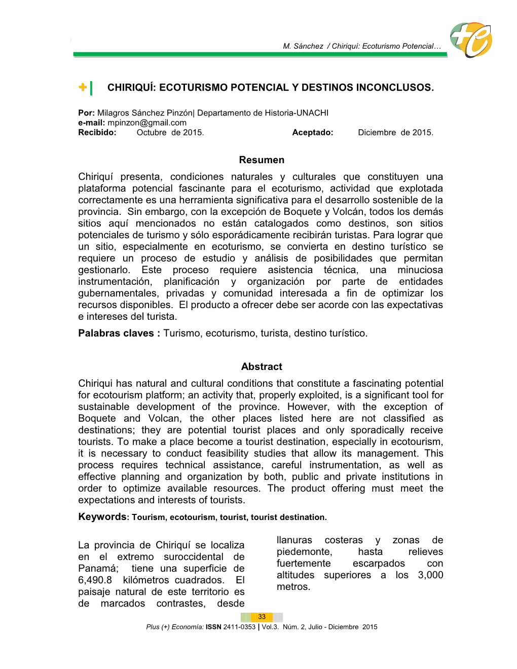 Resumen Chiriquí Presenta, Condiciones Naturales Y Culturales Que Constituyen Una Plataforma Potencial Fascinante Para El Ecotu