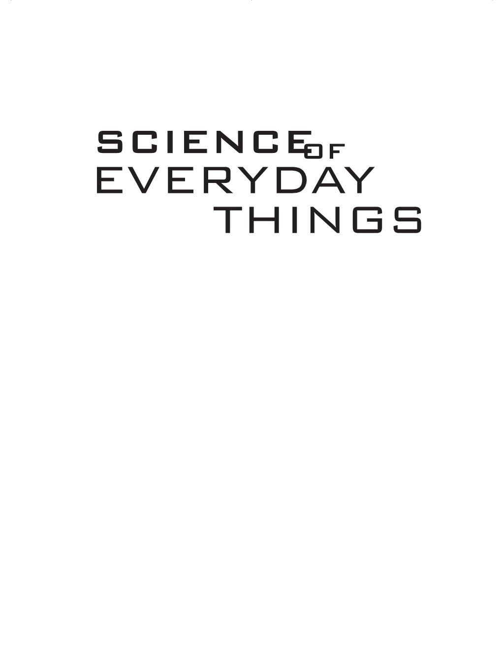 Everyday Things Volume 3: Real-Life Biology a Schlager Information Group Book Neil Schlager, Editor Written by Judson Knight