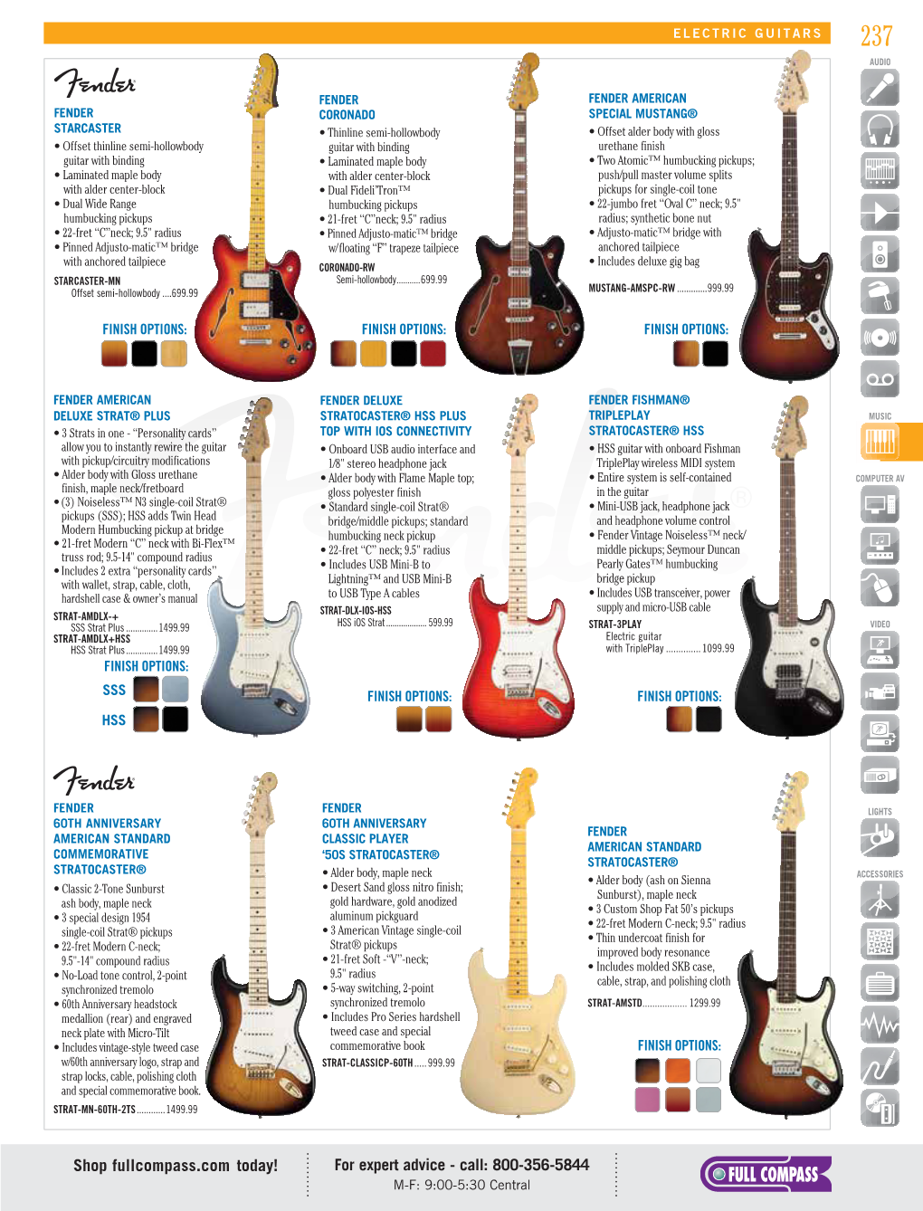 Shop Fullcompass.Com Today! for Expert Advice - Call: 800-356-5844 M-F: 9:00-5:30 Central 238 Electric Guitars