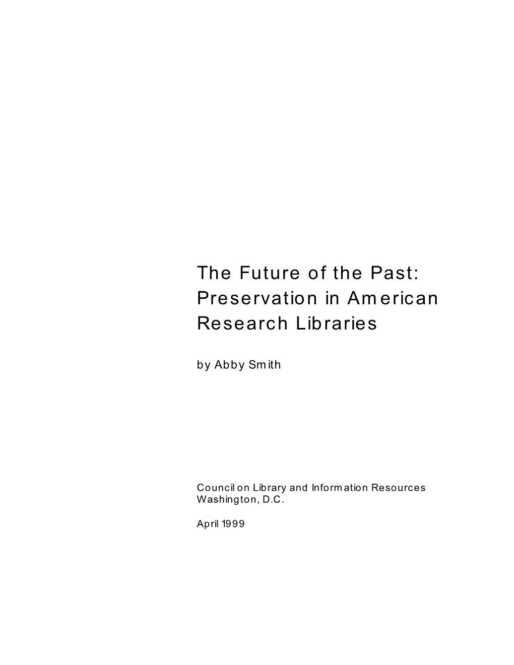 The Future of the Past: Preservation in American Research Libraries by Abby Smith