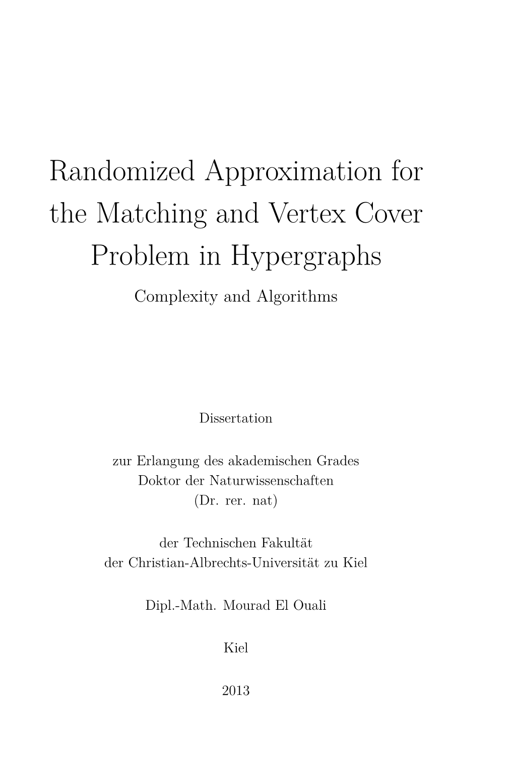 Randomized Approximation for the Matching and Vertex Cover Problem in Hypergraphs