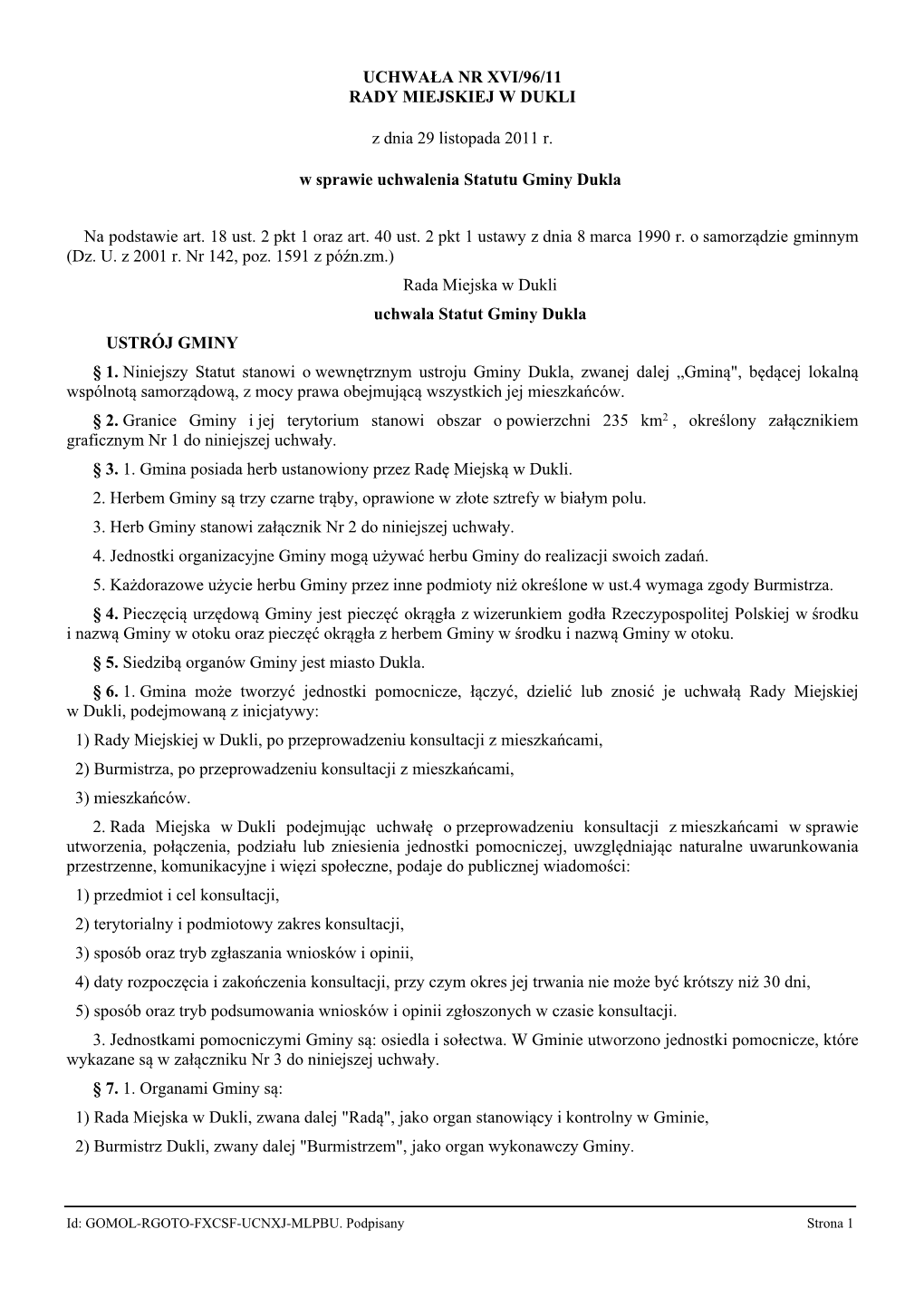 UCHWAŁA NR XVI/96/11 RADY MIEJSKIEJ W DUKLI Z Dnia 29 Listopada 2011 R. W Sprawie Uchwalenia Statutu Gminy Dukla Na Podstawie A