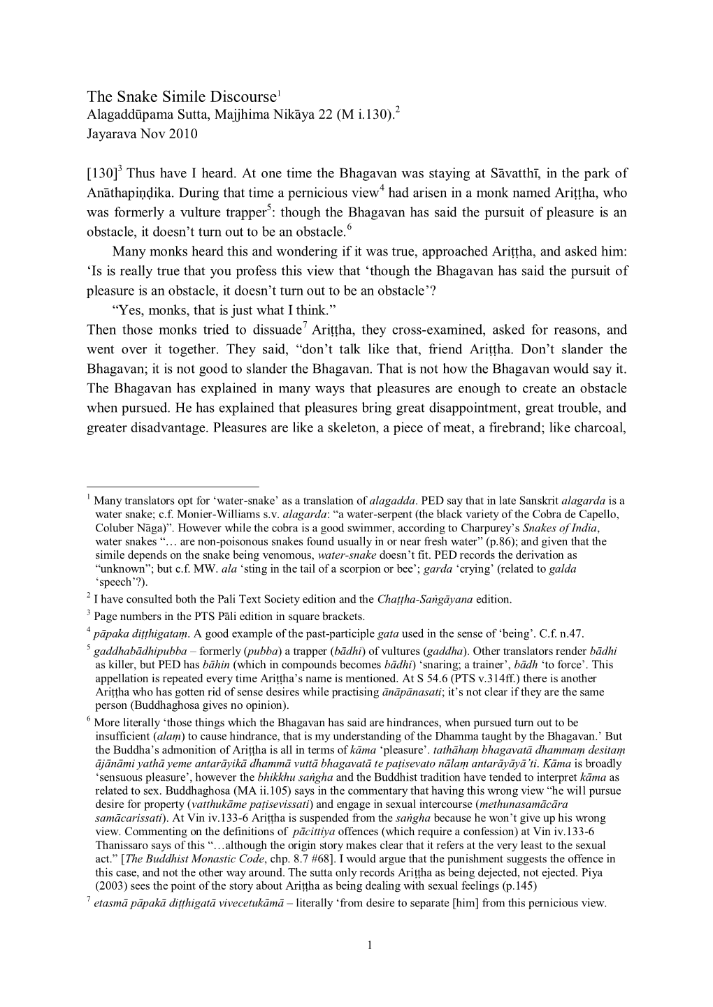 The Snake Simile Discourse1 Alagaddūpama Sutta, Majjhima Nikāya 22 (M I.130).2 Jayarava Nov 2010