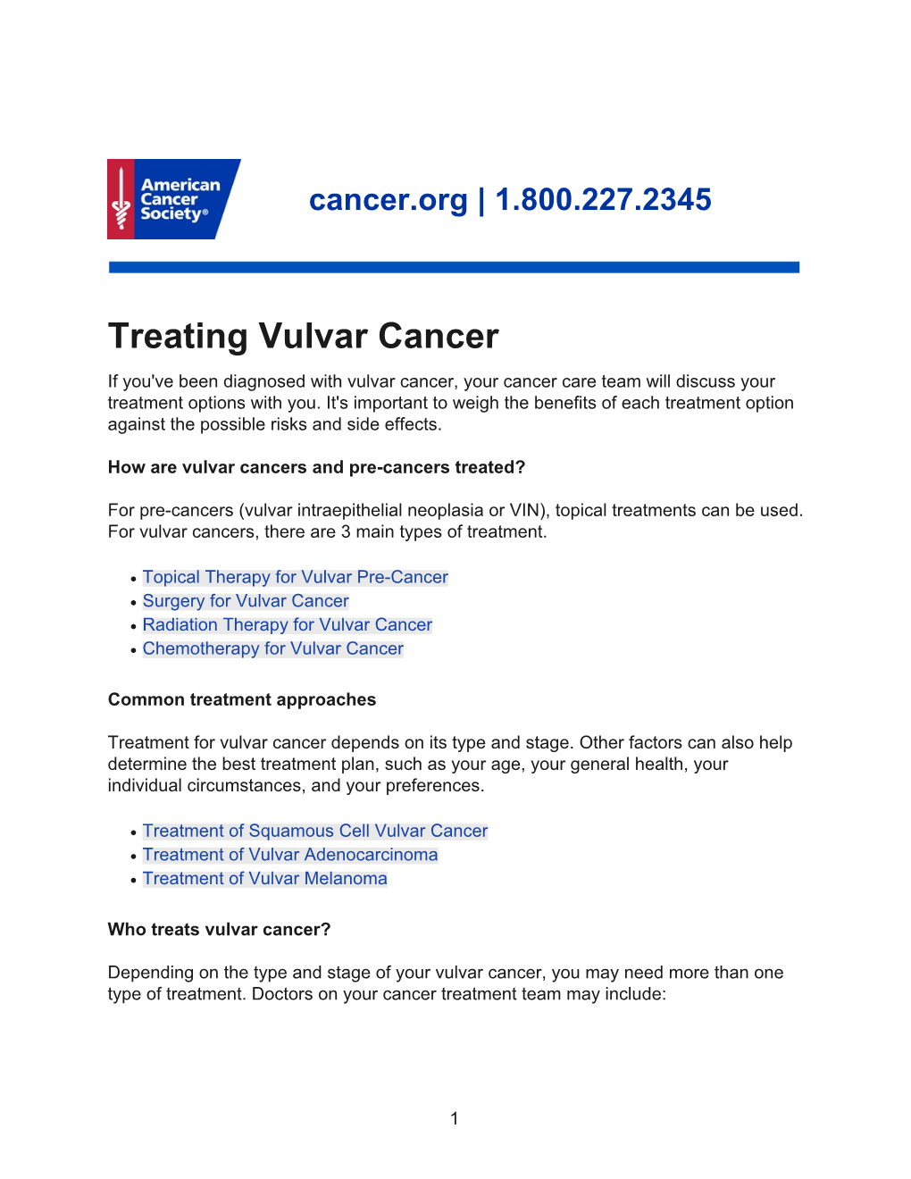 Treating Vulvar Cancer If You've Been Diagnosed with Vulvar Cancer, Your Cancer Care Team Will Discuss Your Treatment Options with You
