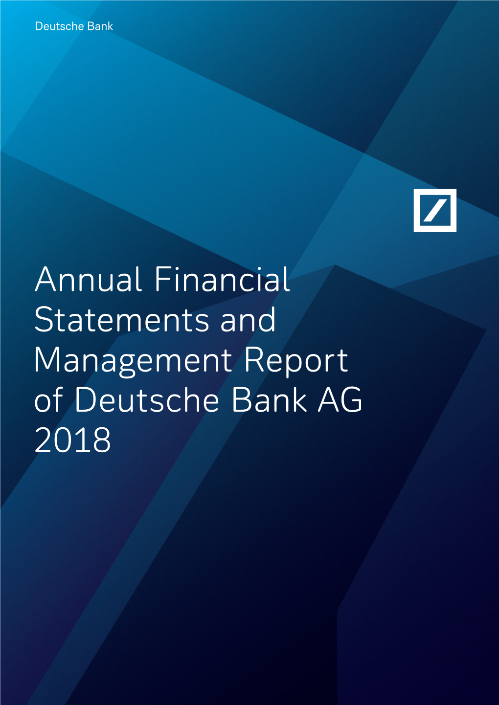 Annual Financial Statements and Management Report of Deutsche Bank AG 2018 2018 of Deutsche Bank AG Report Management and Statements Financial Annual Deutsche Bank