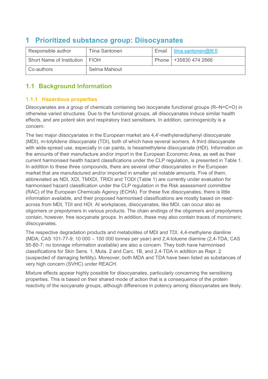 Diisocyanates Responsible Author Tiina Santonen Email Tiina.Santonen@Ttl.Fi Short Name of Institution FIOH Phone +35830 474 2666 Co-Authors Selma Mahiout