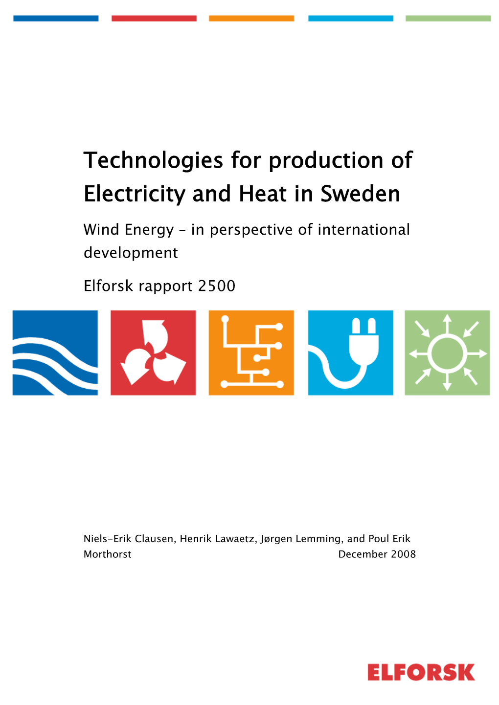 Technologies for Production of Electricity and Heat in Sweden Wind Energy in Perspective of International Development