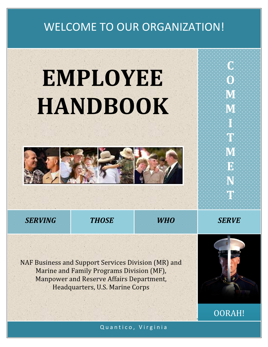 Employee Handbook Is Not All Inclusive and Is Designed to Help You Learn the Basics About Our Organization, Its Policies, and Future Direction