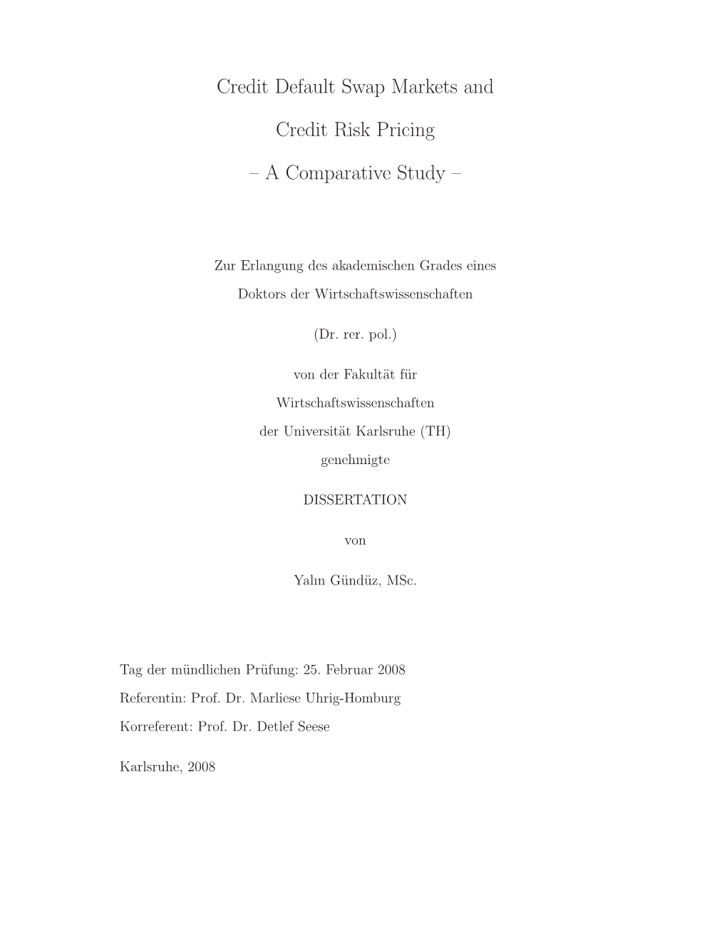 Credit Default Swap Markets and Credit Risk Pricing – a Comparative