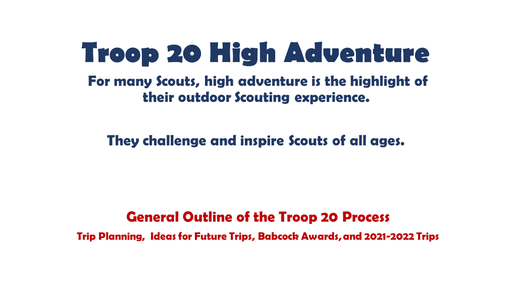 Troop 20 High Adventure for Many Scouts, High Adventure Is the Highlight of Their Outdoor Scouting Experience