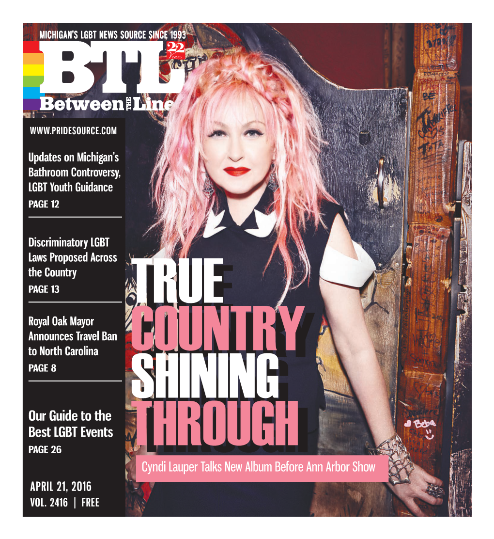 Our Guide to the Best LGBT Events PAGE 26 January 21, 2016 Cyndi Lauper Talks New Album Before Ann Arbor Show VOL