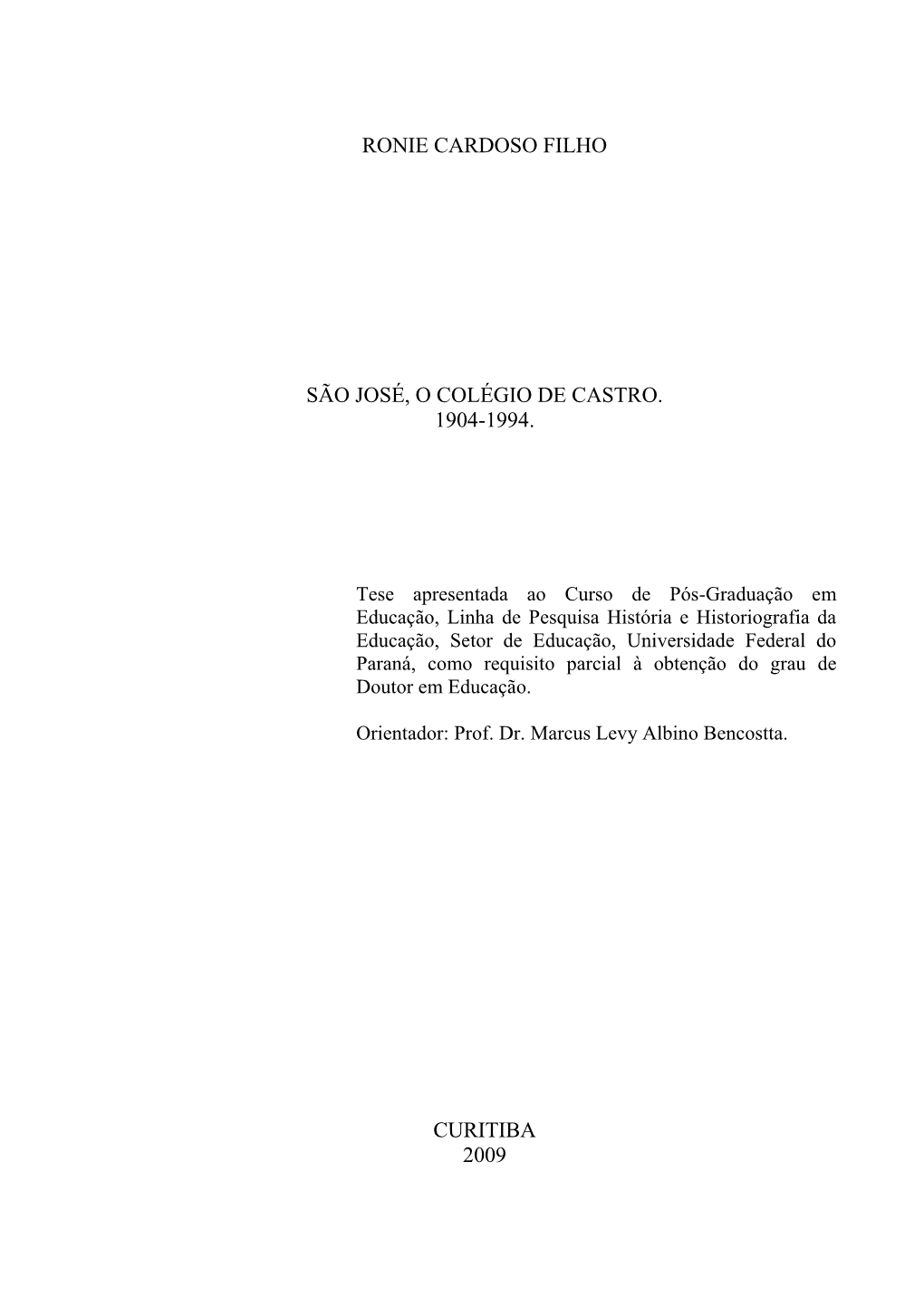 Ronie Cardoso Filho São José, O Colégio De Castro. 1904-1994