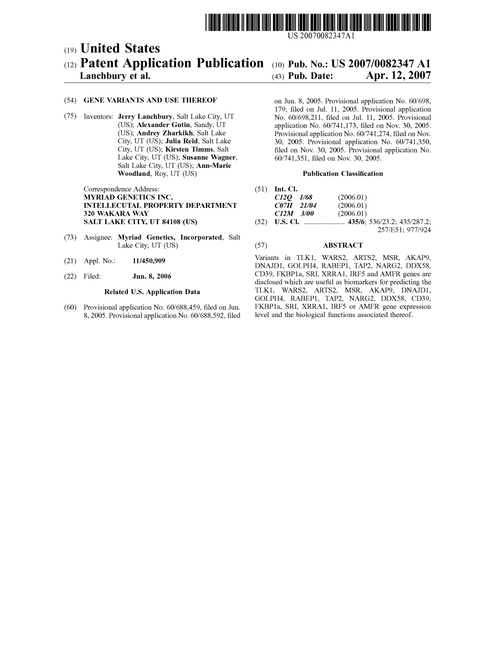 (12) Patent Application Publication (10) Pub. No.: US 2007/0082347 A1 Lanchbury Et Al