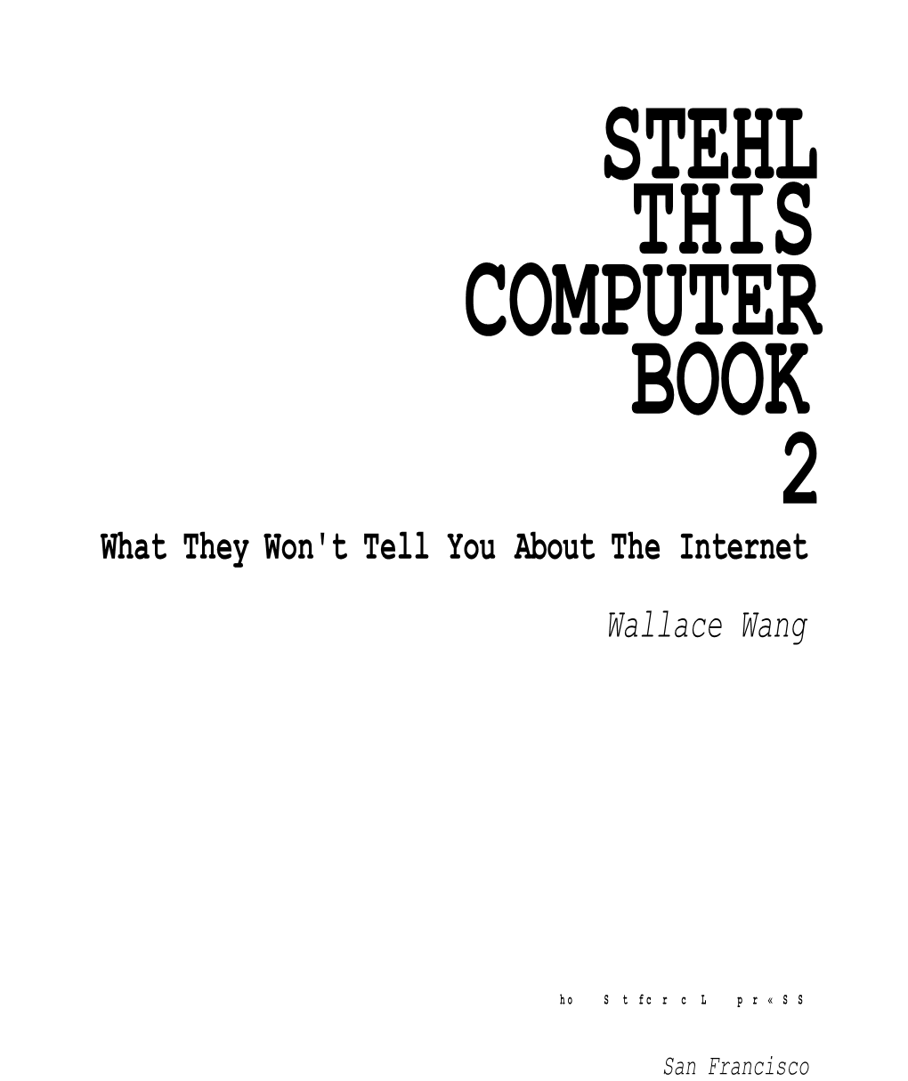 STEHL THIS COMPUTER BOOK 2 What They Won't Tell You About the Internet Wallace Wang