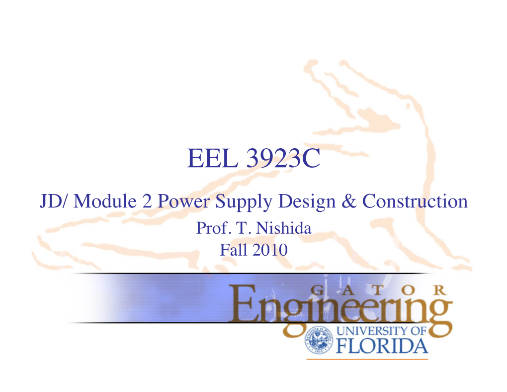 EEL 3923C JD/ Module 2 Power Supply Design & Construction Prof