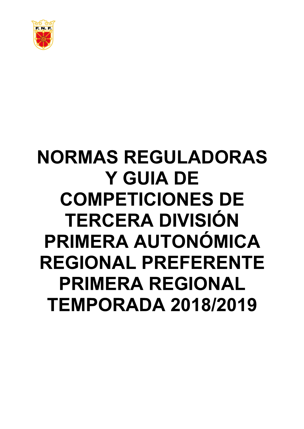 Normas Reguladoras Y Guia De Competiciones De Tercera División Primera Autonómica Regional Preferente Primera Regional Temporada 2018/2019