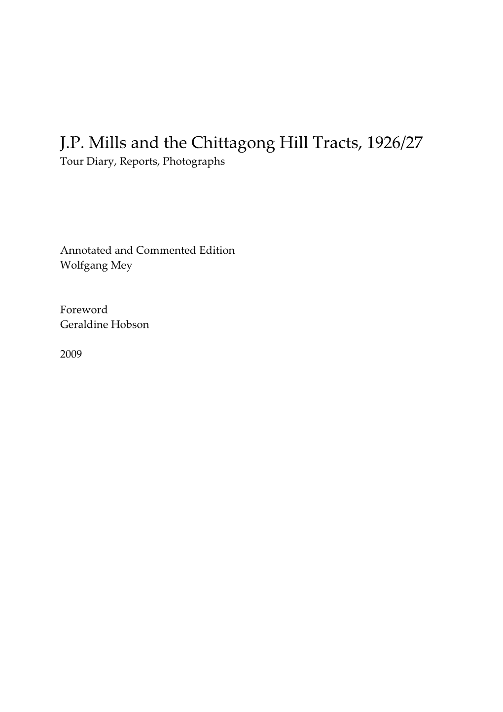 J.P. Mills and the Chittagong Hill Tracts, 1926/27 Tour Diary, Reports, Photographs