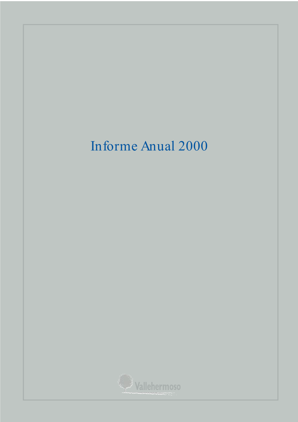 Informe Anual 2000 INFORME ANUAL 2000 ÍNDICE 3