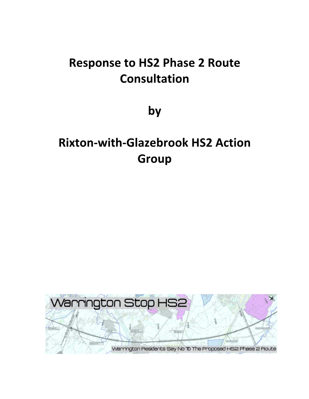 Route! Consultation! ! By! ! Rixton6with6glazebrook!HS2!Action! Group! ! ! ! ! ! ! ! !