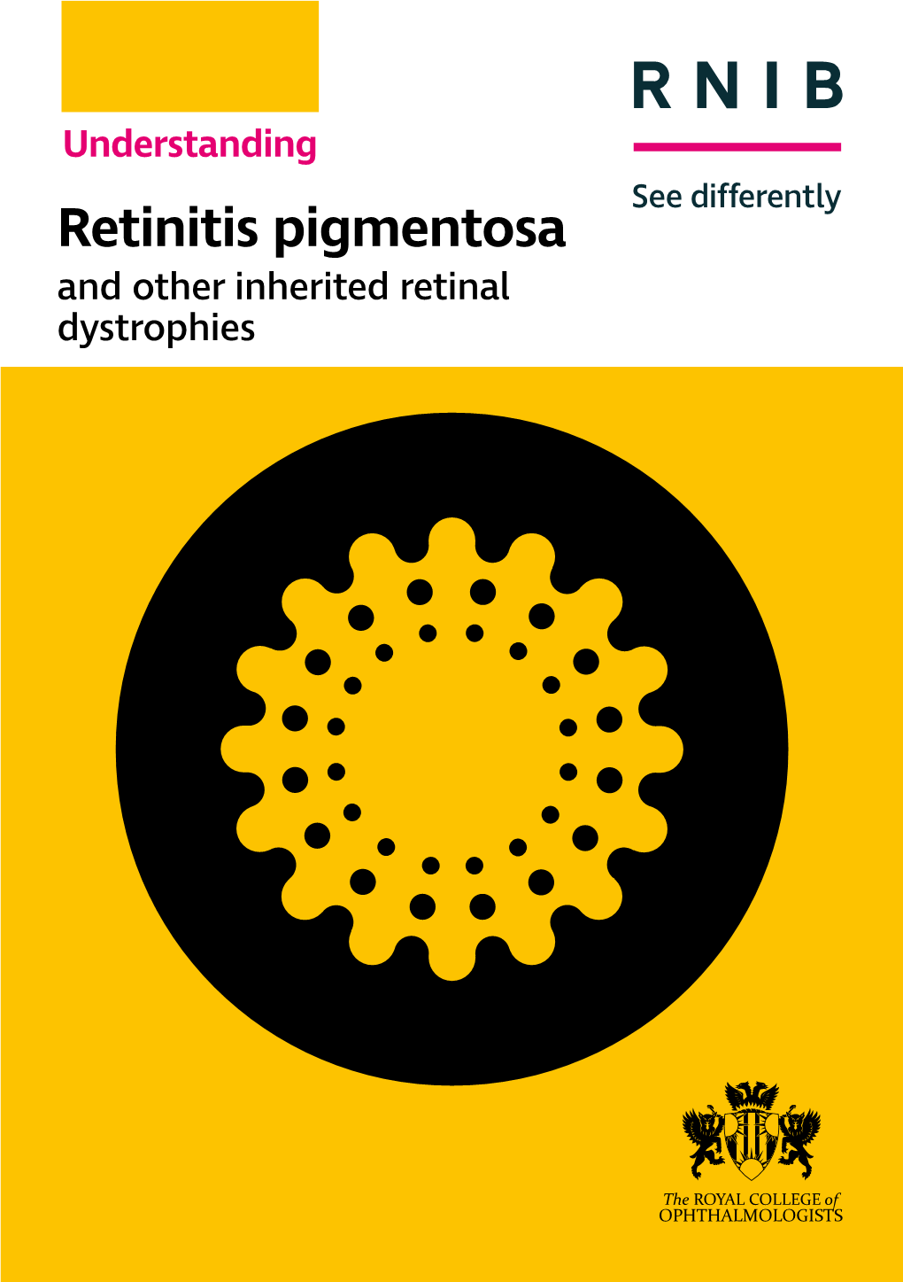 Retinitis Pigmentosa and Other Inherited Retinal Dystrophies Contact Us We’Re Here to Answer Any Questions You Have About Your Eye Condition Or Treatment