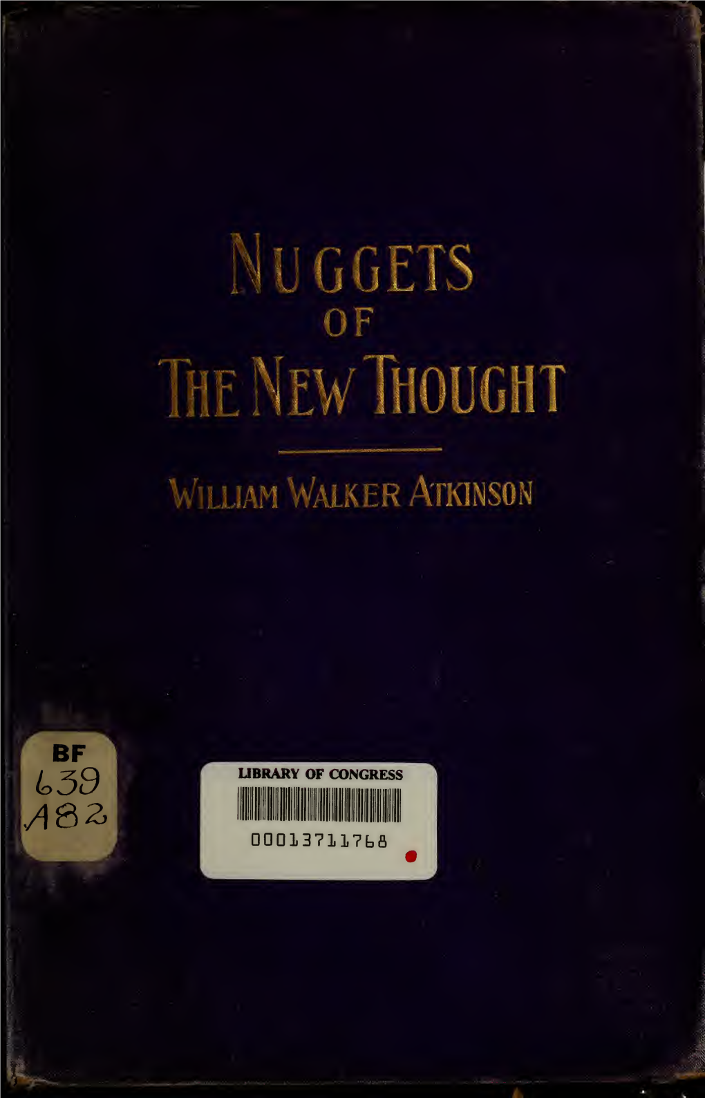 Nuggets of the New Thought; Several Things That Have Helped People