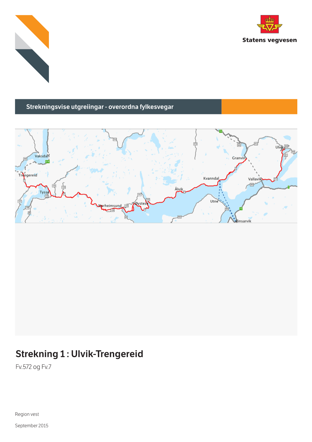 Strekning 1 : Ulvik-Trengereid Fv.572 Og Fv.7