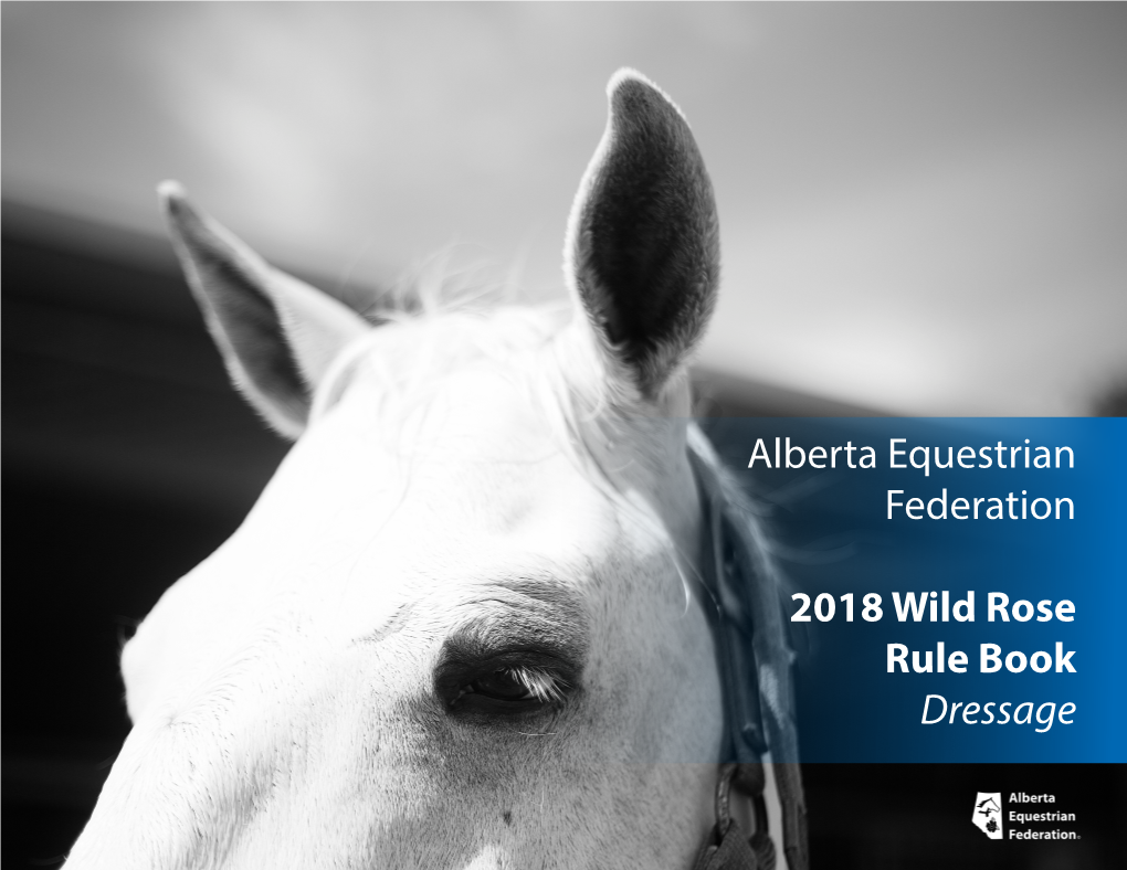 Alberta Equestrian Federation 2018 Wild Rose Rule Book Dressage