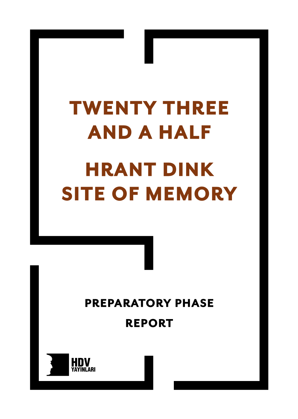 Twenty Three and a Half Hrant Dink Site of Memory