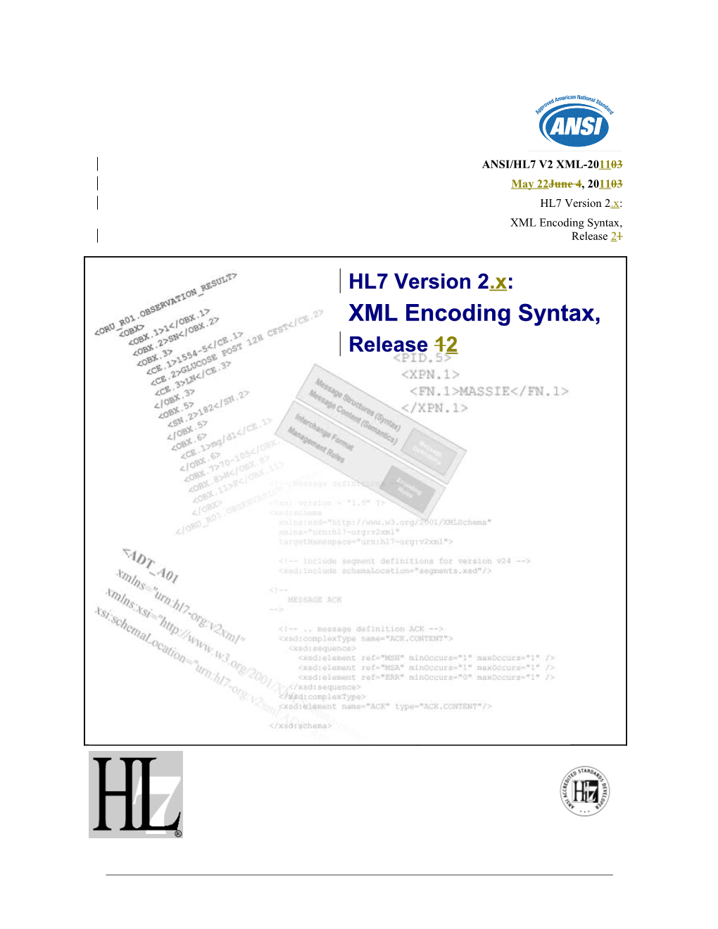 ANSI/HL7 V2 XML-20032011 HL7 Version 2: XML Encoding Syntax Release 12