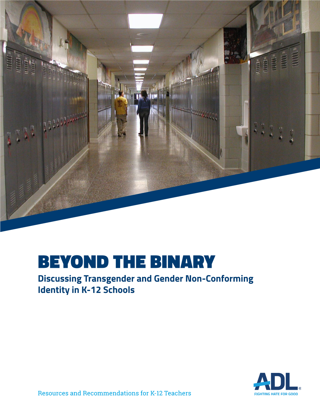 BEYOND the BINARY Discussing Transgender and Gender Non-Conforming Identity in K-12 Schools