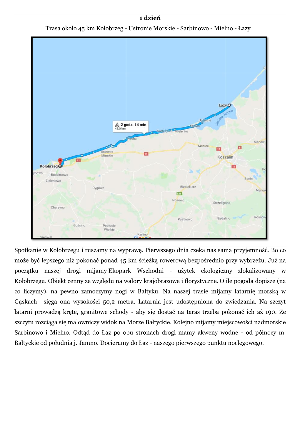 1 Dzień Trasa Około 45 Km Kołobrzeg - Ustronie Morskie - Sarbinowo - Mielno - Łazy