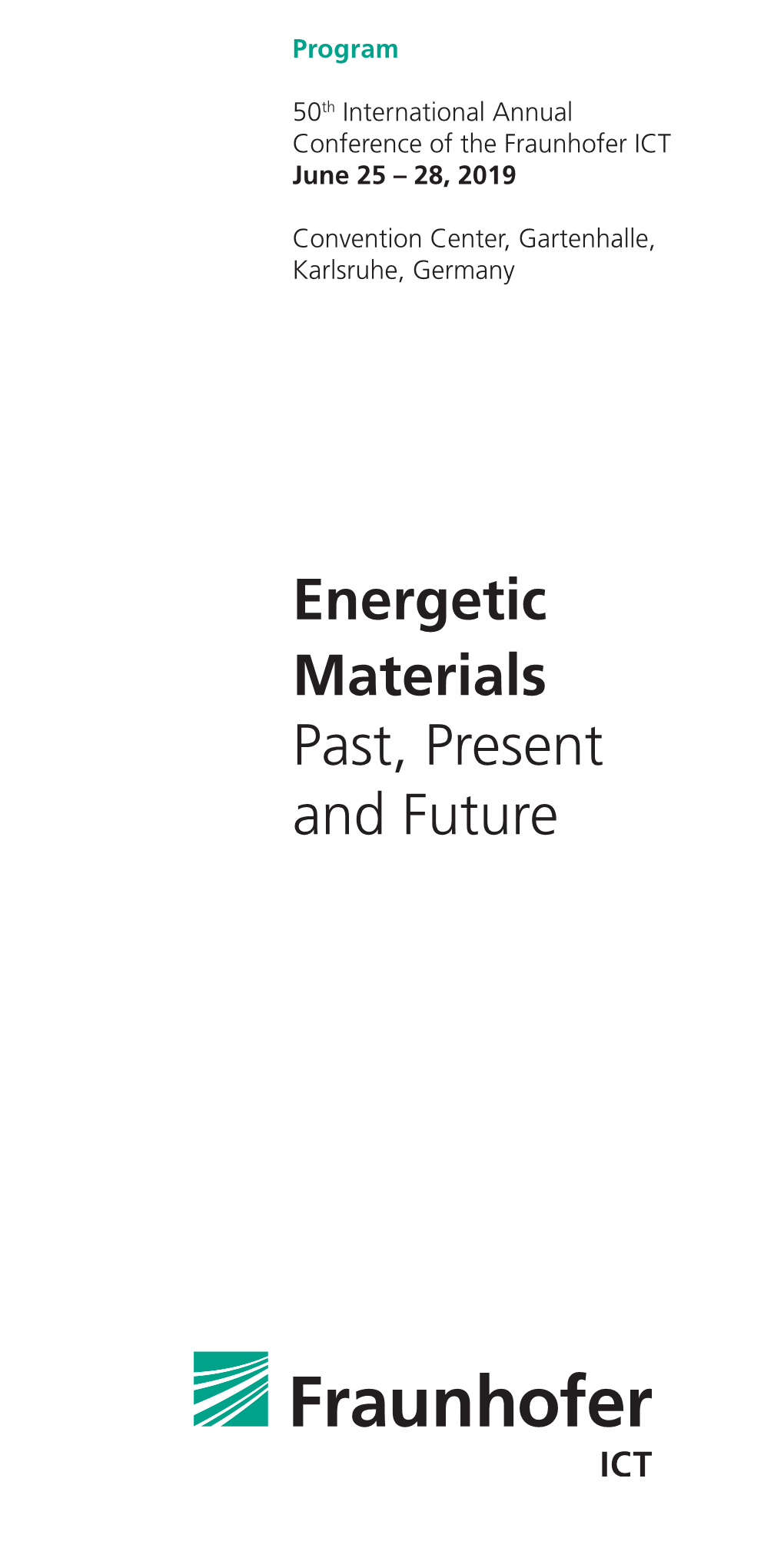 Energetic Materials Past, Present and Future Karlsruhe City Plan How to Find the Venue