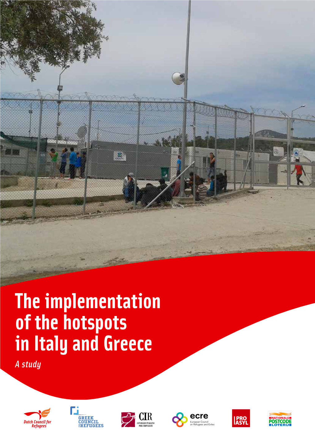 The Implementation of the Hotspots in Italy and Greece a Study the Implementation of the Hotspots in Italy and Greece a Study