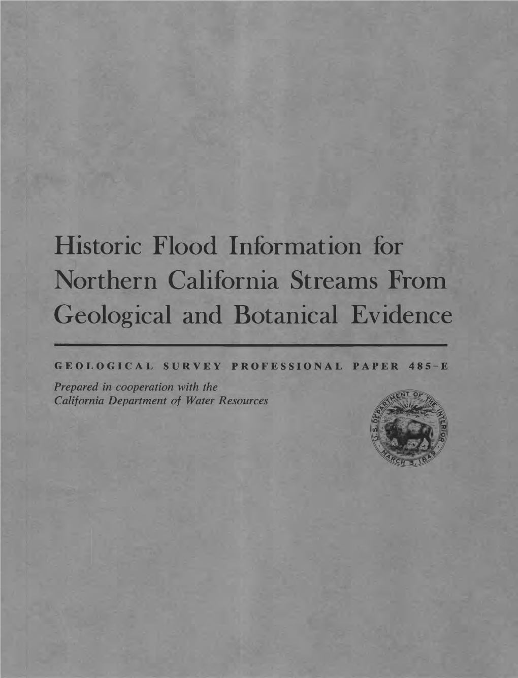 Historic Flood Information for Northern California Streams from Geological and Botanical Evidence