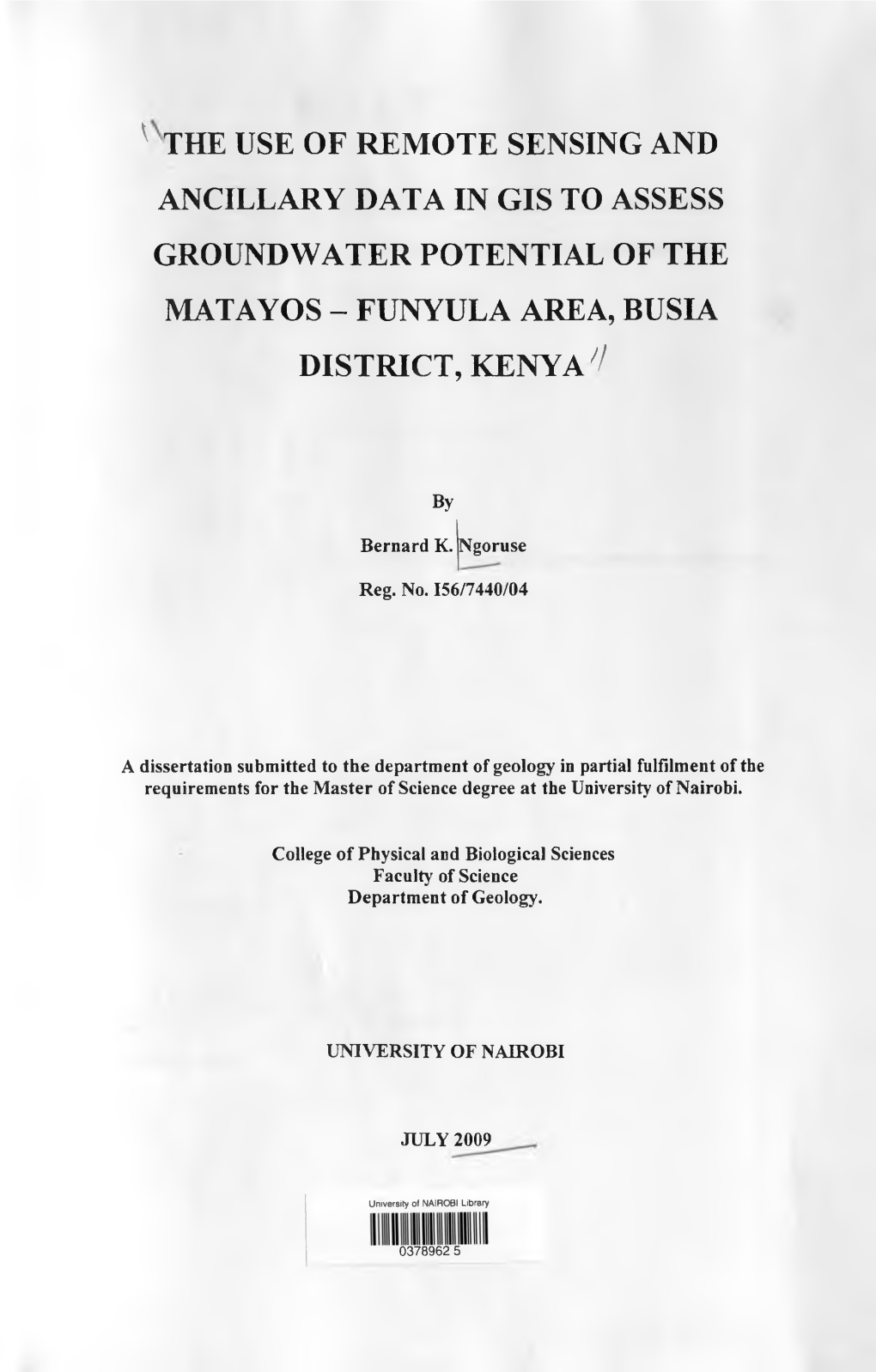 The Use of Remote Sensing and Ancillary Data in Gis to Assess Groundwater Potential of the Matayos - Funyula Area, Busia District, Kenya '