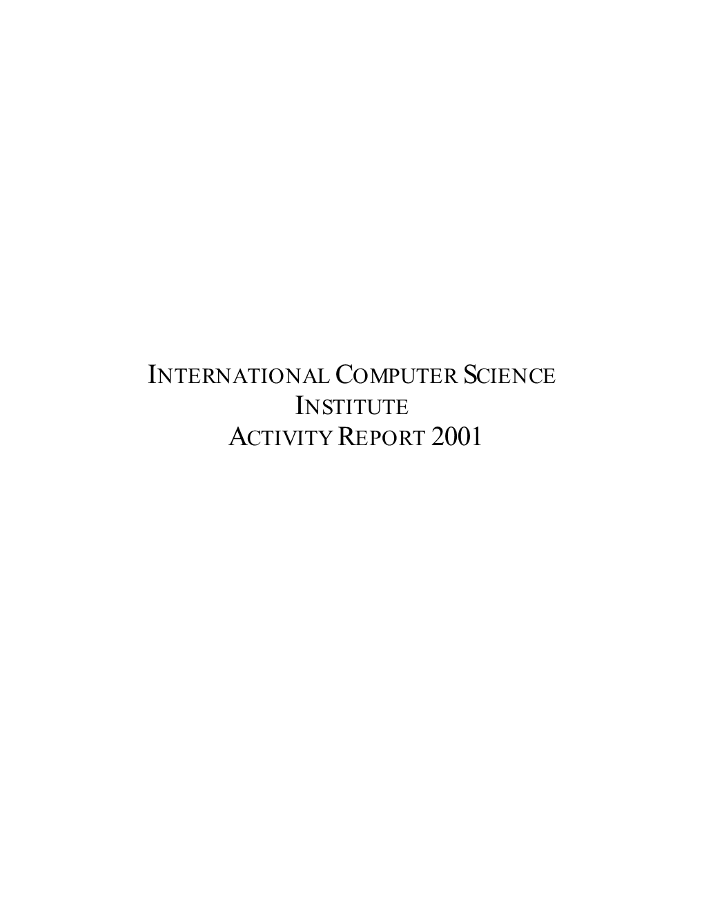 International Computer Science Institute Activity Report 2001 Contact Information
