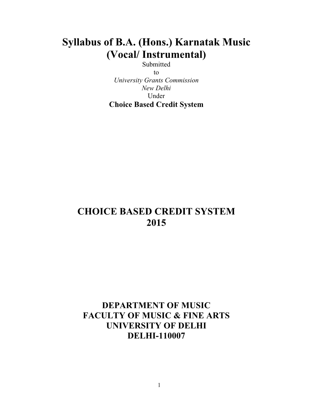 Syllabus of B.A. (Hons.) Karnatak Music (Vocal/ Instrumental) Submitted to University Grants Commission New Delhi Under Choice Based Credit System