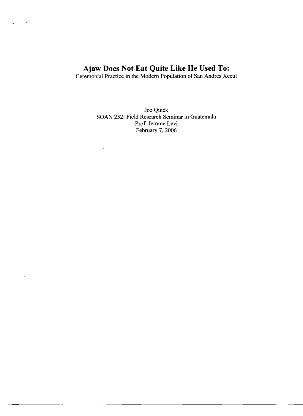 Ajaw Does Not Eat Quite Like He Used To: Ceremonial Practice in the Modem Population Ofsan Andres Xecul